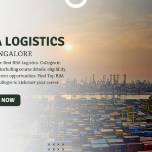 BBA Logistics Colleges in Bangalore